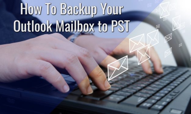 How To Download All Your Email and Backup Your Outlook Mailbox to PST